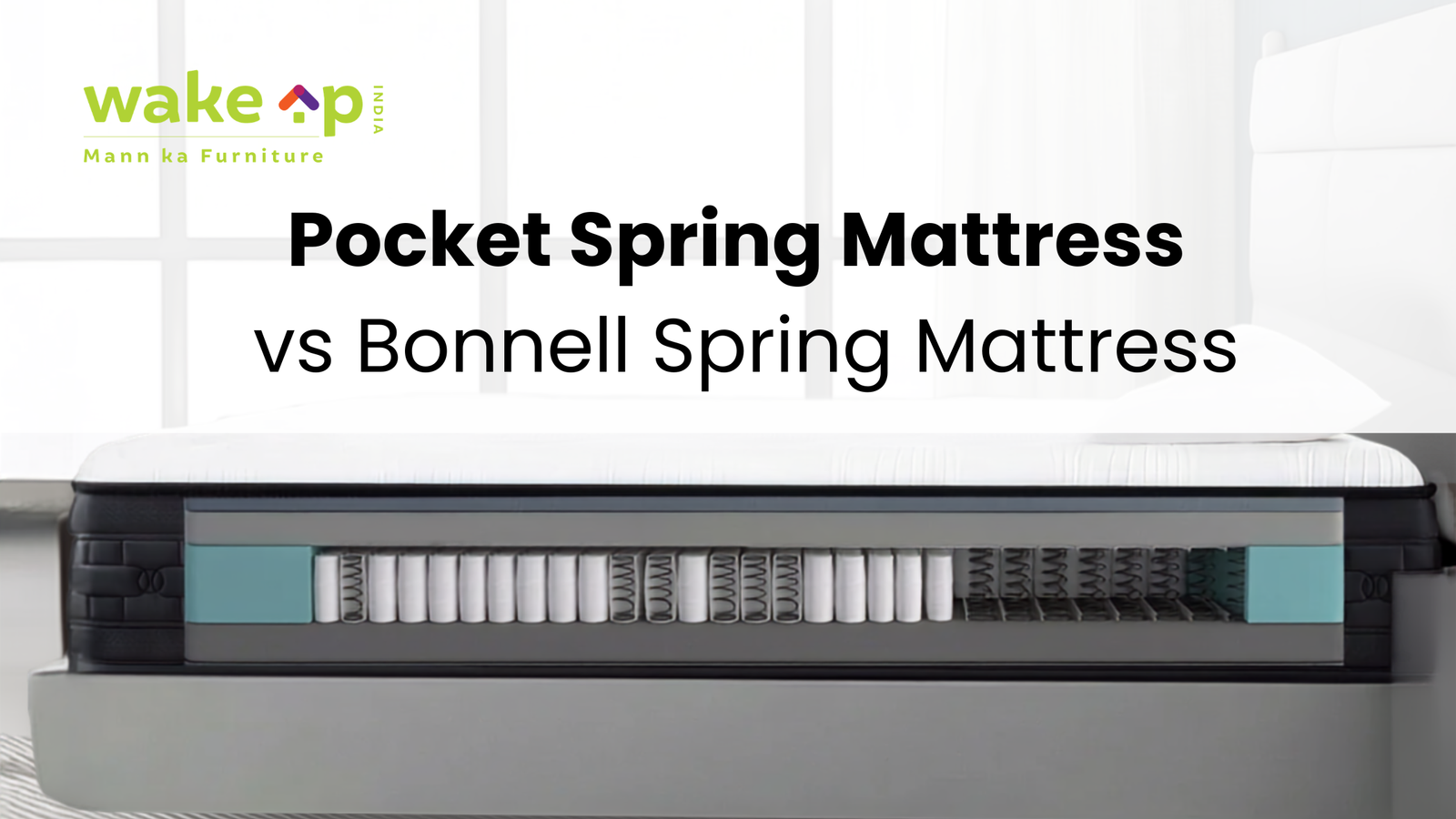Pocket Spring Mattress vs Bonnell Spring Mattress: Which One Should You Choose in India? (The Definite 2026 Comparison)